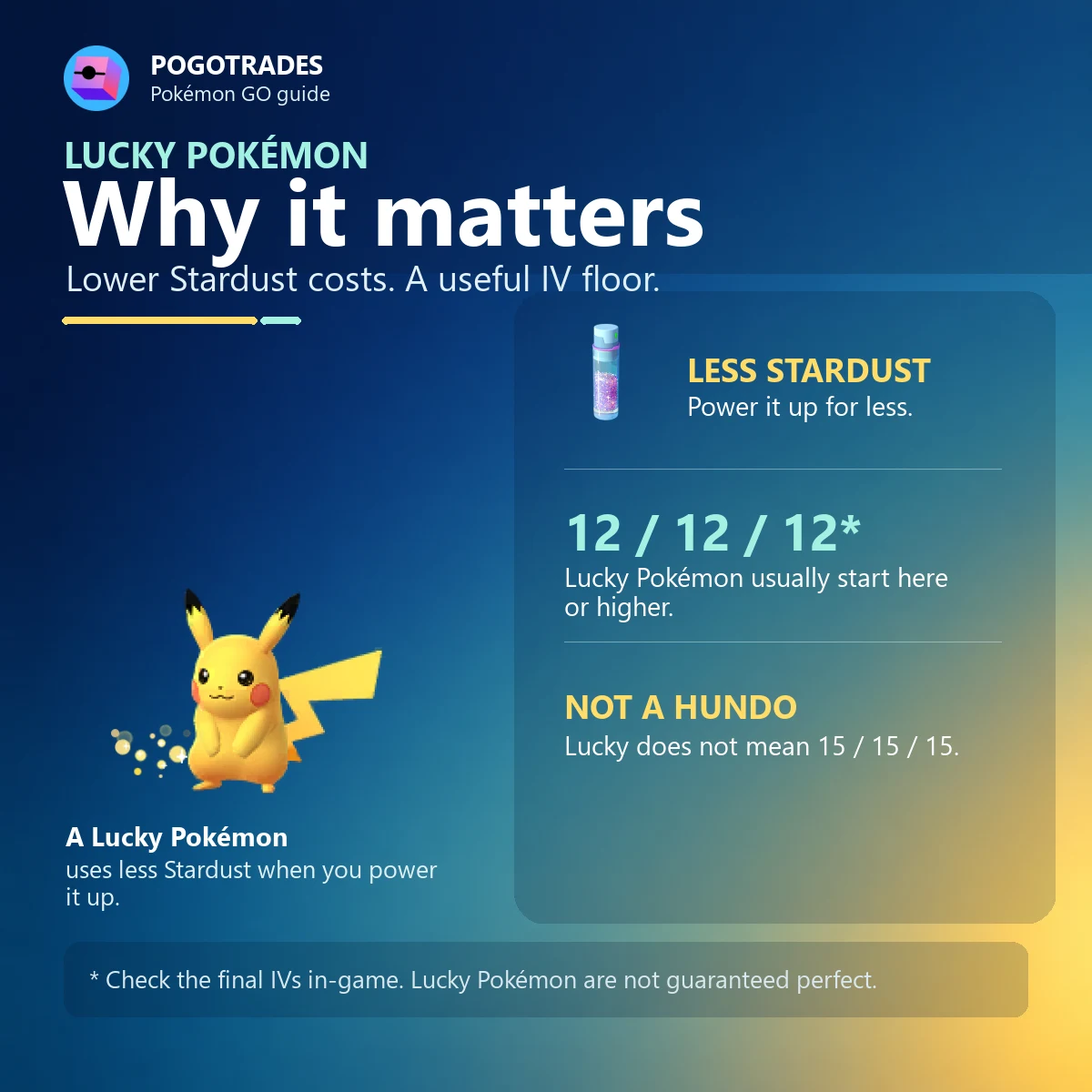 Lucky Pokémon benefits: less Stardust, a 12/12/12 floor, and no hundo guarantee